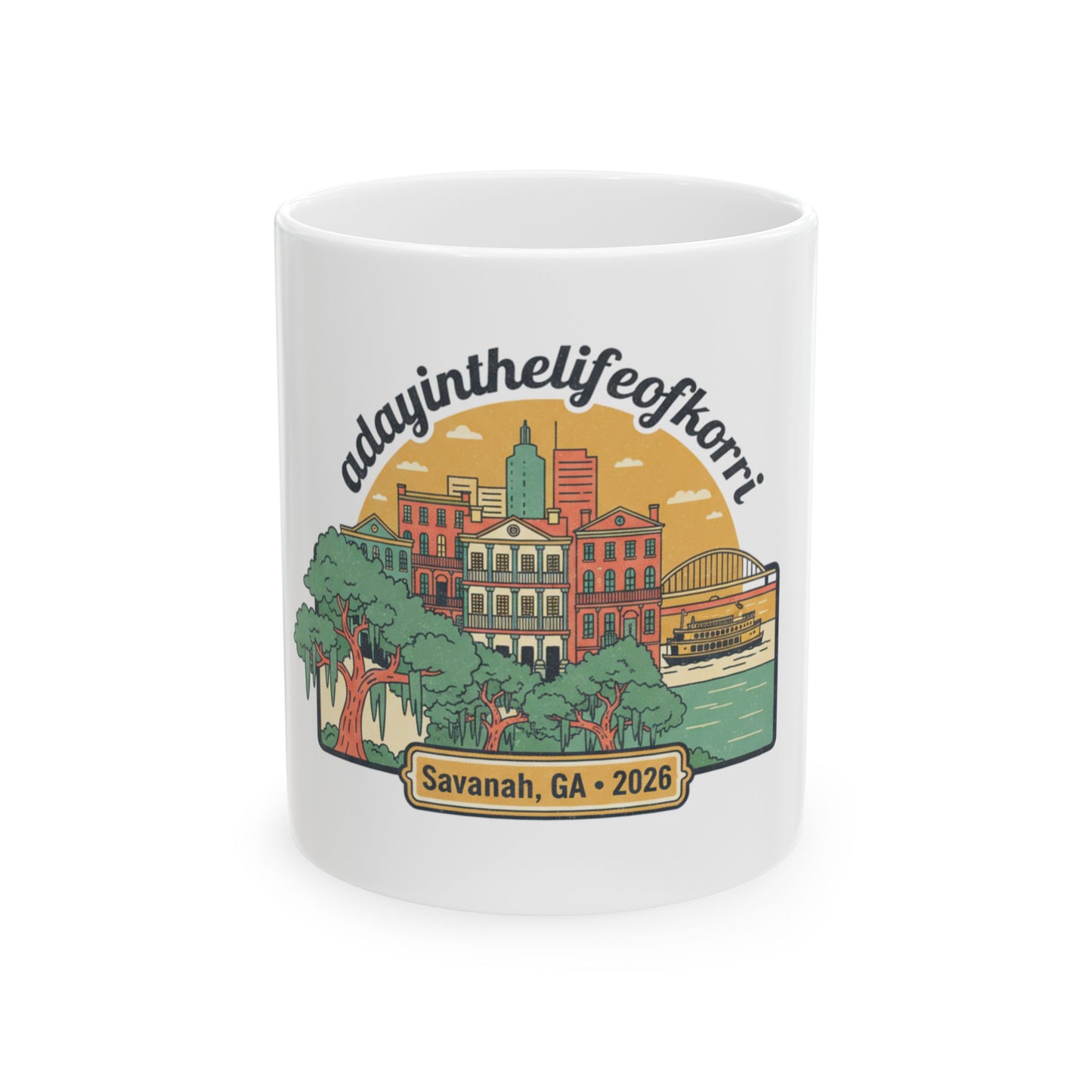 Savannah GA 2026 Scenic Ceramic Mug — 'dayinthelifeofkorri' Souvenir Coffee Cup (11oz/15oz)
